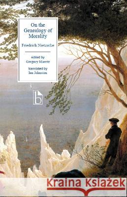 On the Genealogy of Morality Friedrich Nietzsche Gregory Maertz Ian Johnston 9781551119892 Broadview Press Inc - książka