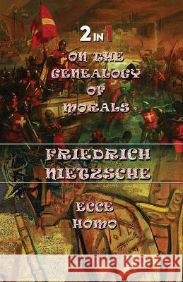 On The Genealogy Of Morals & Ecce Homo (2In1) Nietzsche Friedrich Nietzsche 9788194747246 Repro Books Limited - książka