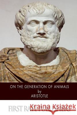 On the Generation of Animals Aristotle                                Theodorus Gaza 9781502370181 Createspace - książka
