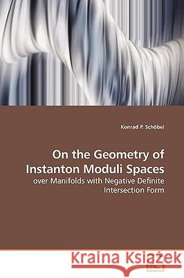 On the Geometry of Instanton Moduli Spaces Konrad P. Schbel 9783639182767 VDM Verlag - książka