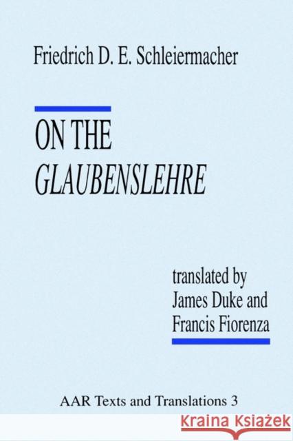 On the Glaubenslehre: Two Letters to Dr. Lücke Schleiermacher, Friedrich D. E. 9780891304203 American Academy of Religion Book - książka