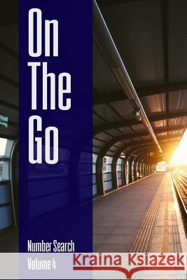 On The Go - Number Search - Volume 4 Ballener, Nilo 9781545131336 Createspace Independent Publishing Platform - książka