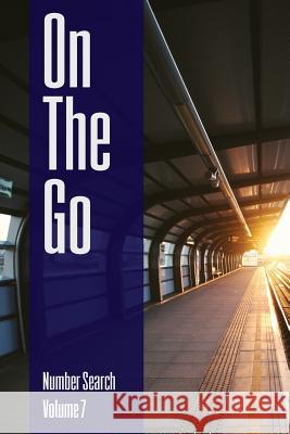 On The Go - Number Search - Volume 7 Ballener, Nilo 9781545131282 Createspace Independent Publishing Platform - książka