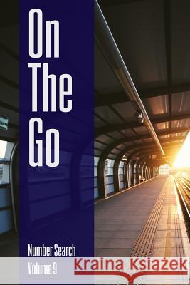 On The Go - Number Search - Volume 9 Ballener, Nilo 9781545131268 Createspace Independent Publishing Platform - książka