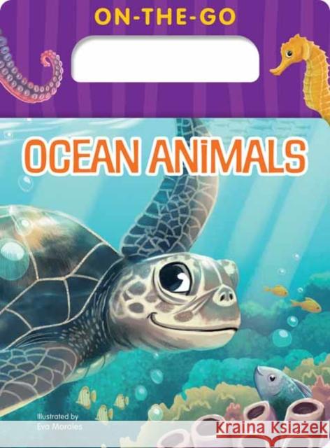 On-the-Go Ocean Animals Eva Morales 9781423665922 Gibbs M. Smith Inc - książka