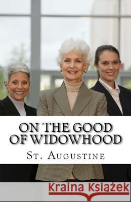 On the Good of Widowhood St Augustine, A M Overett, C L Cornish 9781643730431 Lighthouse Publishing - książka