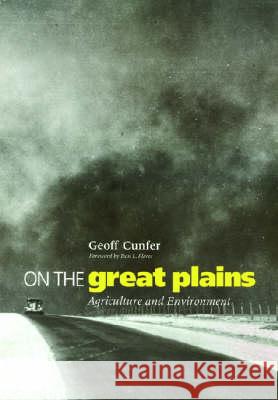 On the Great Plains : Agriculture and Environment Geoff Cunfer Dan L. Flores 9781585444014 Texas A&M University Press - książka