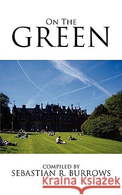 On the Green Burrows, Sebastian R. 9781438937526 Authorhouse - książka