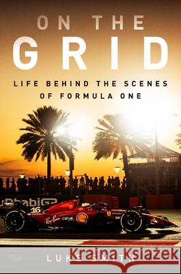 On the Grid: Life Behind the Scenes of Formula One Luke Smith 9780063373525 Harpervia - książka