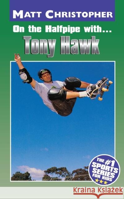 On the Halfpipe with...Tony Hawk Christopher, Matt 9780316142236 Little Brown and Company - książka