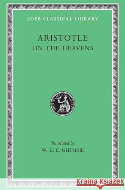 On the Heavens Aristotle                                W. K. C. Guthrie 9780674993723 Harvard University Press - książka