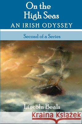 On the High Seas: an Irish Odyssey Stephens Mmjc, Julie 9781505576719 Createspace - książka