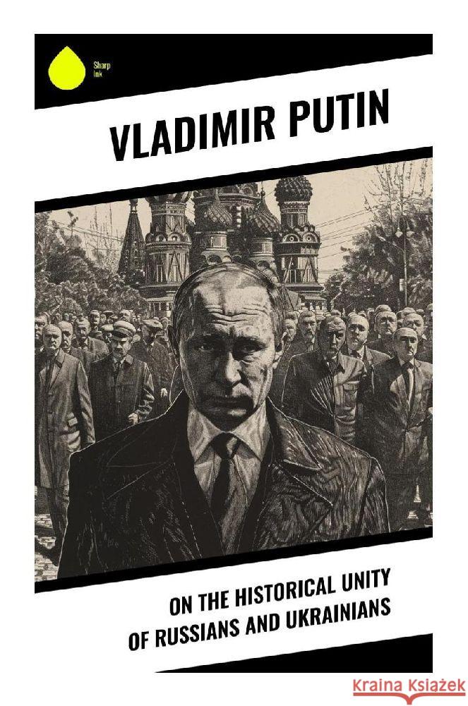 On the Historical Unity of Russians and Ukrainians Putin, Wladimir 9788028376260 Sharp Ink - książka