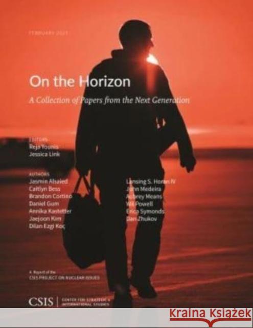 On the Horizon: A Collection of Papers from the Next Generation  9781538170649 Center for Strategic & International Studies - książka