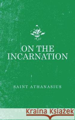 On The Incarnation Athanasius, C S Lewis, A Religious of C S M V S Th 9781948648240 Glh Publishing - książka