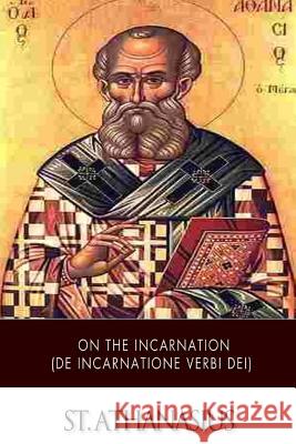 On the Incarnation (De Incarnatione Verbi Dei) St Athanasius 9781505869170 Createspace - książka