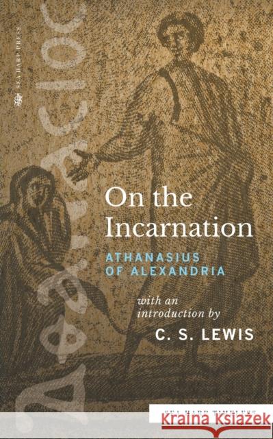 On the Incarnation (Sea Harp Timeless series) Athanasius Of Alexandria C S Lewis  9780768464528 Sea Harp Press - książka