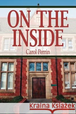On the Inside Carol Perrin 9781425933128 Authorhouse - książka