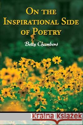 On the Inspirational Side of Poetry: Book I Chambers, Betty J. 9780595151448 Writers Club Press - książka