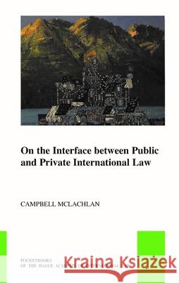 On the Interface Between Public and Private Interna4onal Law Campbell McLachlan 9789004735712 Brill Nijhoff - książka