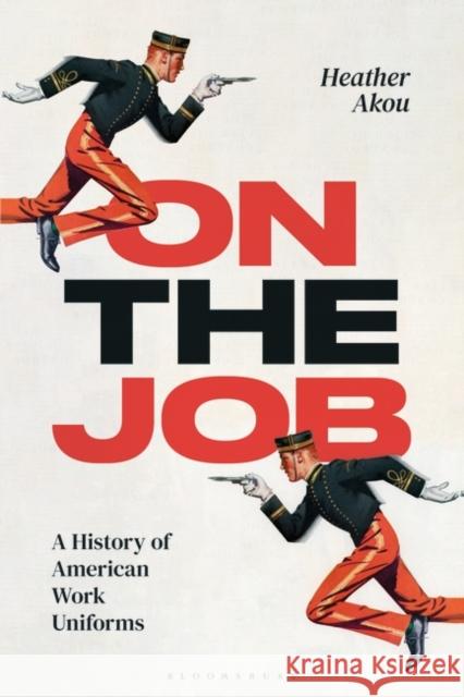 On the Job Akou Heather Akou 9781350349384 Bloomsbury Publishing (UK) - książka