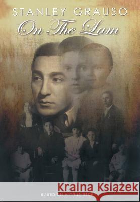 On the Lam: Based on a True Story Grauso, Stanley 9781481735025 Authorhouse - książka