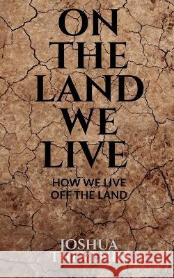 On the Land We Live Joshua Thevenin 9781636067872 Notion Press - książka