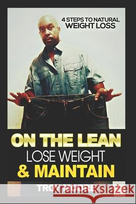On the Lean: Lose Weight & Maintain Troy Moore 9781370278923 Independently Published - książka