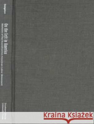 On the Left in America: Memoirs of the Scandinavian-American Labor Movement Henry Bengston Michael Brook Kermit B. Westerberg 9780809320790 Southern Illinois University Press - książka