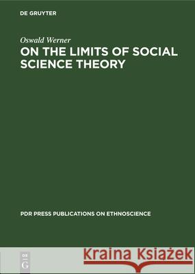 On the Limits of Social Science Theory Oswald Werner 9783112330296 De Gruyter - książka