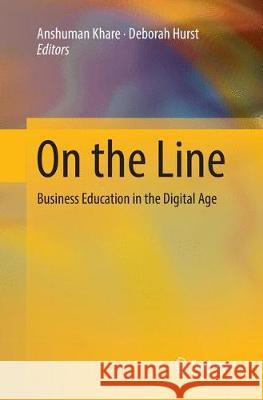 On the Line: Business Education in the Digital Age Khare, Anshuman 9783319873923 Springer - książka