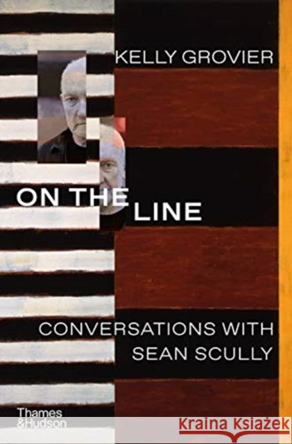 On the Line: Conversations with Sean Scully Kelly Grovier 9780500094310 Thames & Hudson Ltd - książka