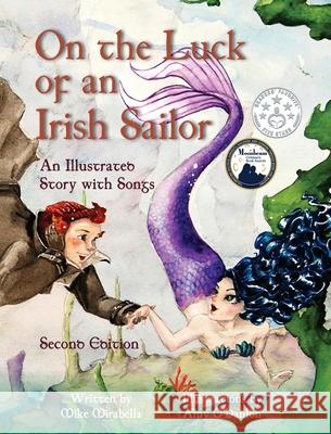 On the Luck of an Irish Sailor: An Illustrated Story with Songs Mike Mirabella Amy O'Hanlon 9780998168319 Mirabella Books with Songs - książka