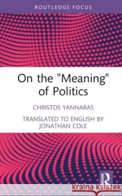 On the 'Meaning' of Politics Christos Yannaras 9781032493145 Taylor & Francis - książka