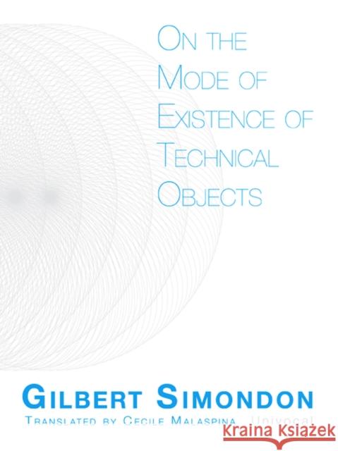 On the Mode of Existence of Technical Objects Gilbert Simondon Cecile Malaspina John Rogove 9781517904876 University of Minnesota Press - książka