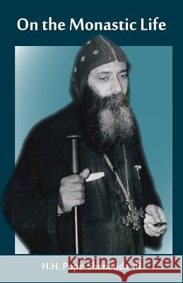 On the Monastic Life H. H. Pope Shenoud 9780994571007 St Shenouda Monastery - książka