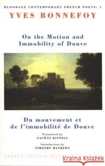 On the Motion & Immobility of Douve: Du mouvement et de l'immobilite de Douve Yves Bonnefoy 9781852241322  - książka