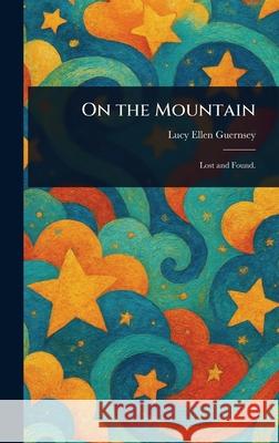 On the Mountain Lucy Ellen Guernsey 9781025248769 Anson Street Press - książka