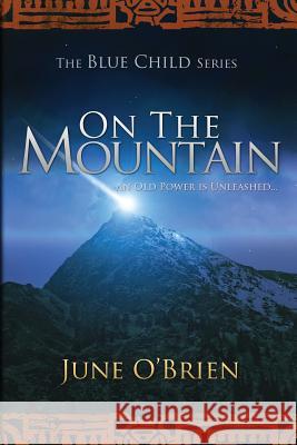 On the Mountain June O'Brien 9781478114581 Createspace - książka