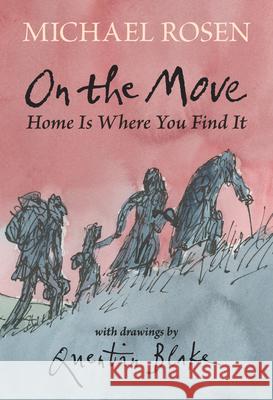On the Move: Home Is Where You Find It Rosen, Michael 9781536218107 Candlewick Press (MA) - książka