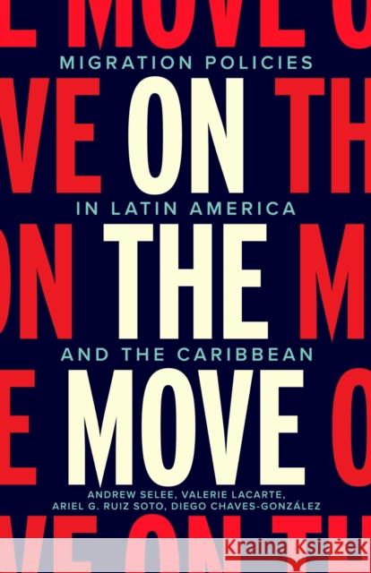 On the Move: Migration Policies in Latin America and the Caribbean Ariel G. Ruiz Soto 9781503635142 Stanford University Press - książka