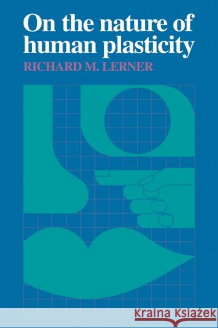 On the Nature of Human Plasticity Richard M. Lerner 9780521256513 CAMBRIDGE UNIVERSITY PRESS - książka