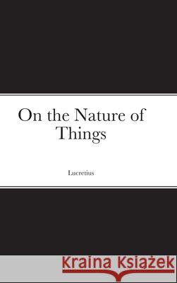 On the Nature of Things Lucretius 9781471788383 Lulu.com - książka
