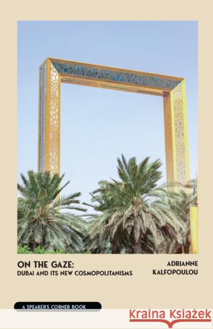 On The New Cosmopolitan: Dubai and it's influence Adrianne Kalfopoulou 9781682753460 Fulcrum Publishing - książka
