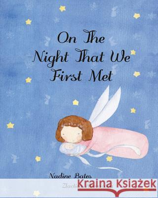 On The Night That We First Met Nadine Bates, Zlactica Hlavacova 9781925807097 Like a Photon Creative Pty - książka