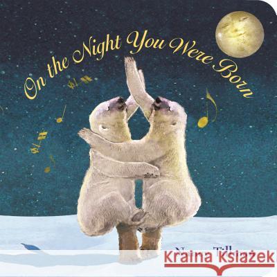 On the Night You Were Born Nancy Tillman 9780312601553 Feiwel & Friends - książka