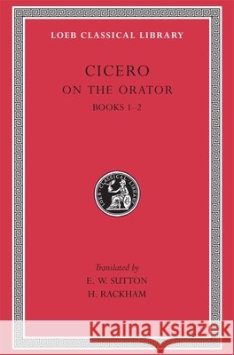 On the Orator: Books 1–2 Cicero 9780674993839 Harvard University Press - książka