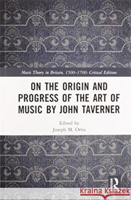 On the Origin and Progress of the Art of Music by John Taverner Joseph M. Ortiz 9780367586409 Routledge - książka