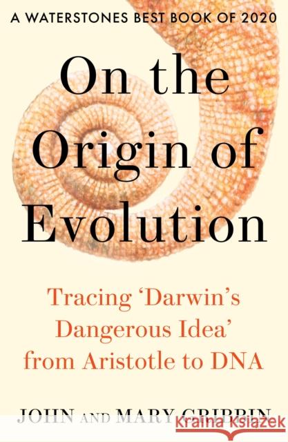 On the Origin of Evolution: Tracing ‘Darwin’s Dangerous Idea’ from Aristotle to DNA Mary Gribbin 9780008333409 HarperCollins Publishers - książka