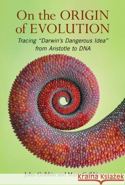 On The Origin of Evolution: Tracing 'Darwin's Dangerous Idea' from Aristotle to DNA Mary Gribbin 9781633887053 Prometheus Books - książka